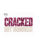 CRACKED BUT UNBROKEN